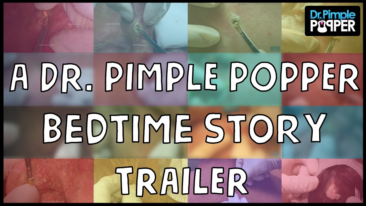 A Dr. Pimple Popper Bedtime Story – The Best Pops To Fall Asleep To – TRAILER