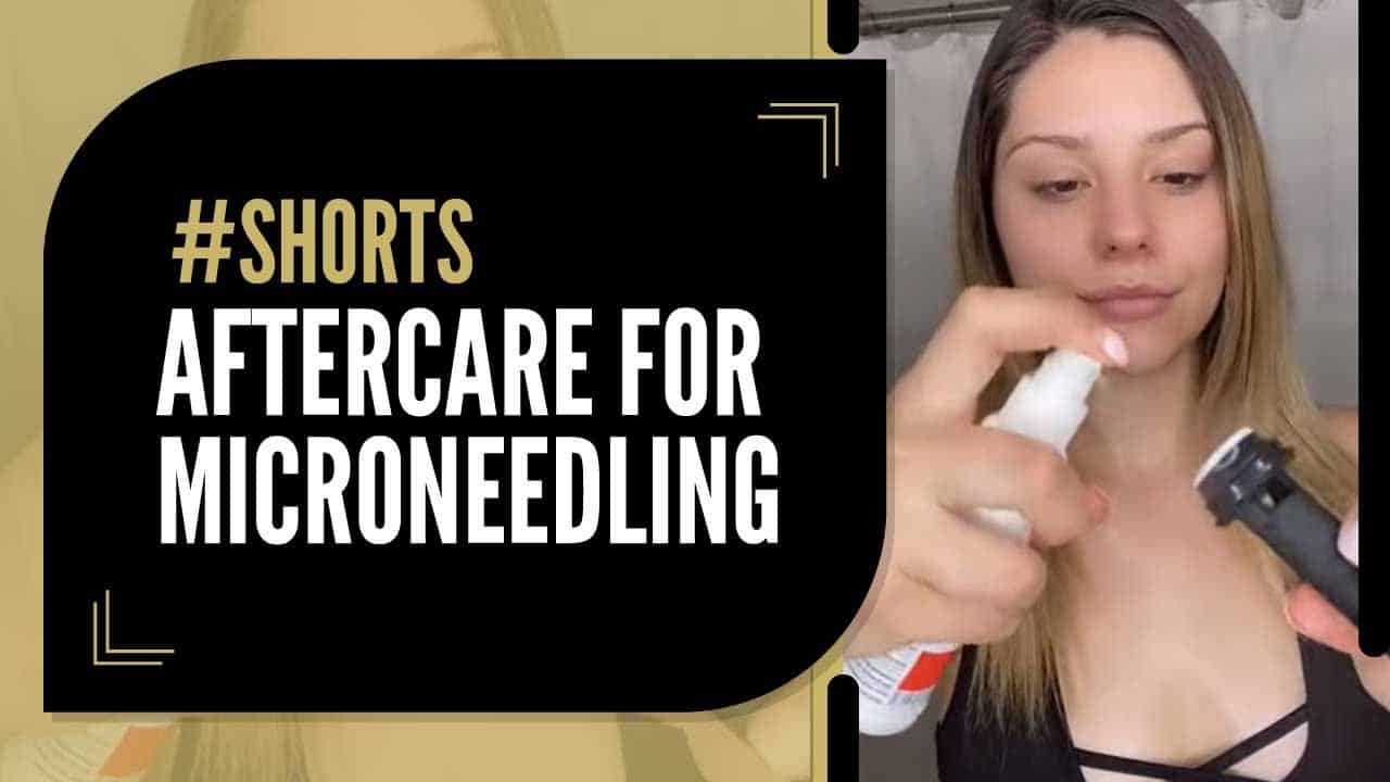 Aftercare for Microneedling