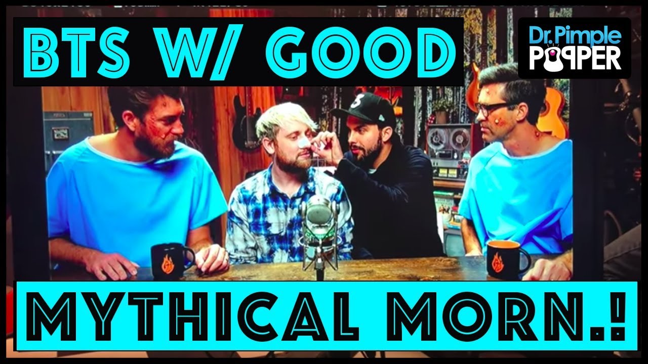 Behind The Scenes: “Pimple Popping” on Good Mythical Morning!