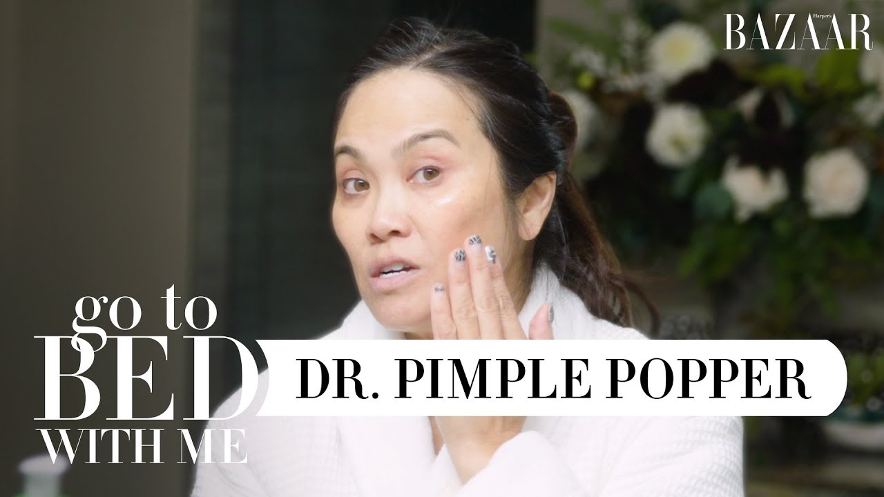 Dr Pimple Popper S Nighttime Skincare Routine For Dry Skin Go To Bed With Me Harper S