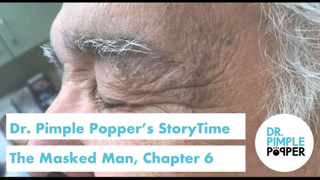 Dr. Pimple Popper’s Weekly Story Time: The Masked Man, Chapter 6