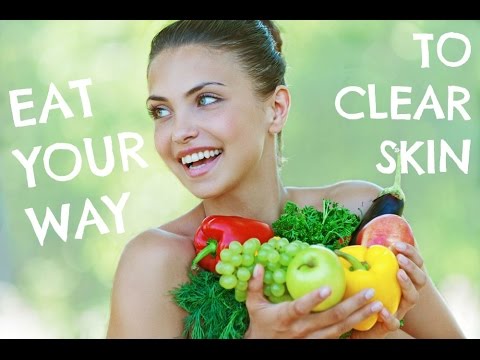 EAT YOUR WAY TO CLEAR SKIN