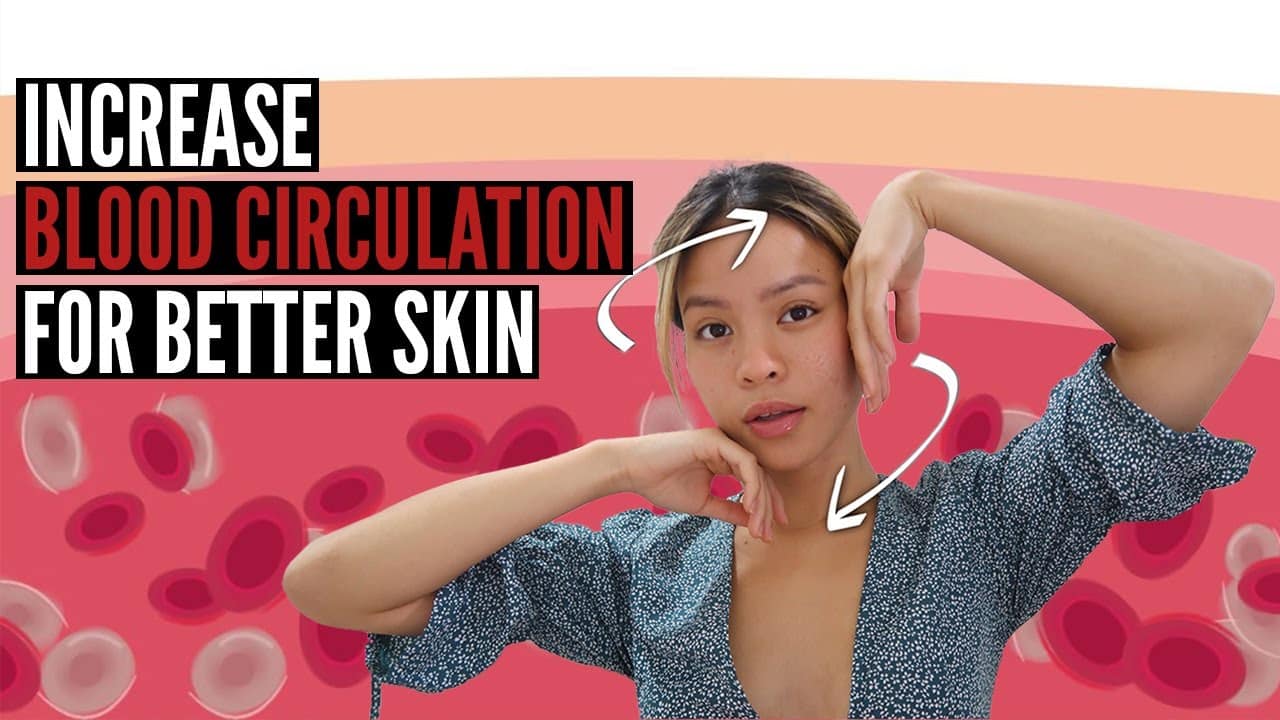 Increase Blood Circulation for Better Skin
