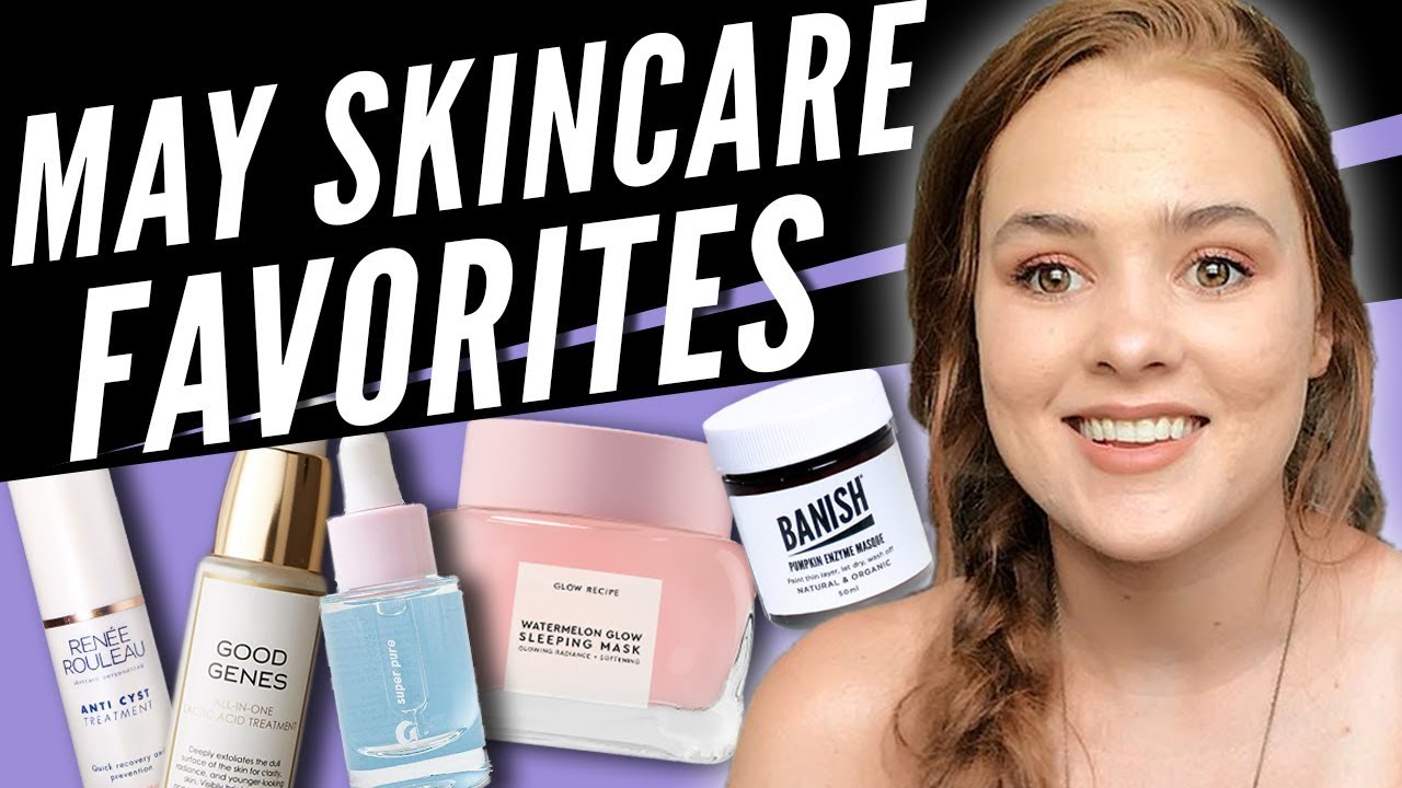May Skincare Favorites I use at home (2018)