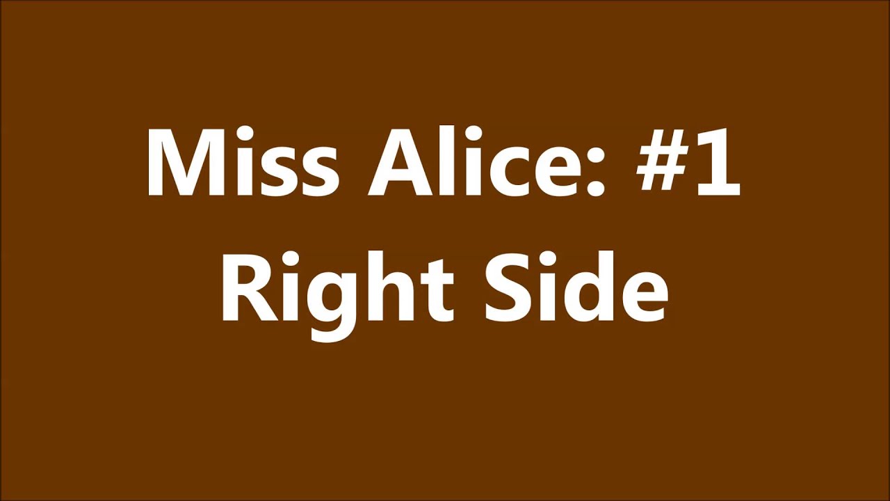 Miss Alice: #1 – Right Side