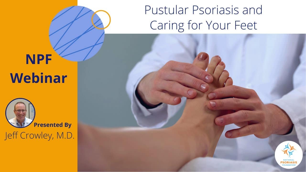 Pustular Psoriasis and Caring for Your Feet