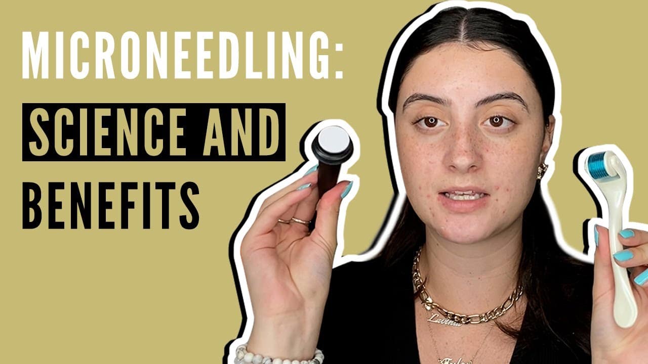 What is Microneedling? (Science and Benefits)